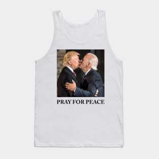 Pray For Peace - Joe Biden And Donald Trump Kissing Tank Top